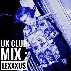 UK CLUB MIX : LEXXXUS