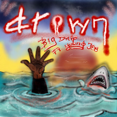 Drown Feat Young Jeb