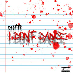 DOTTY- DONT DANCE