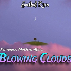 Blowing Clouds (feat. MyDeathReal) [Prod. Malloy]
