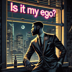 is it my ego