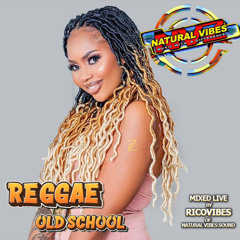 Natural Vibes Sound Presents Reggae Old School Mixed By Ricovibes