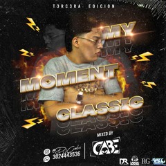 My Moment Classic 3 (DJ Cabe Live Set) 2021