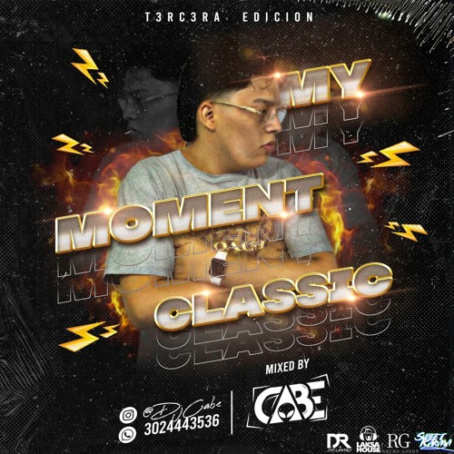 My Moment Classic 3 (DJ Cabe Live Set) 2021