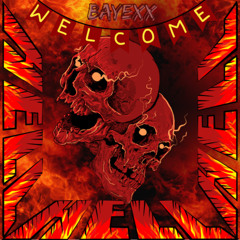 Bayexx - Welcome To Hell