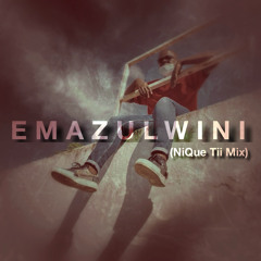 Emazulwini (NiQue Tii Mix)