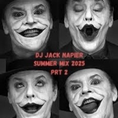DJ Jack Napier Summer Mix 2025 Prt 2