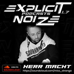 Explicit Noize Podcast 1.7 ft Herr Macht