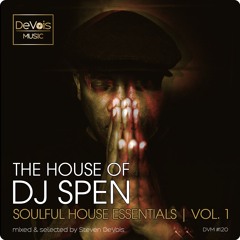 The House Of DJ Spen (Soulful House Essentials | Vol. 1)
