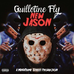 NEW JASON - FEAT. JOSH LORE  - GUILLOTINE FLY