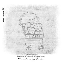 Palmiyeler - Yakalım Alışveriş Merkezlerini (Menachem 26 Remix) [Ladino Romance]
