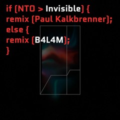 NTO - Invisible (PK Remix B4L4m Version)