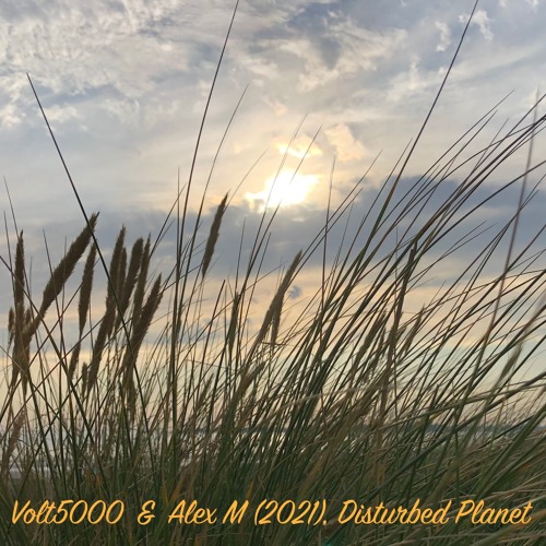 Disturbed Planet (Collaborative Version) - Volt5000 & Alex M