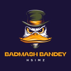 Badmash Bandey (Hsimz)