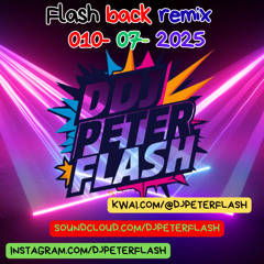 710-DANCE FLASH BACK REMIX 07 DJ PETER FLASH 010-2025