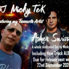 DJ MickyTeK Featuring And Presenting One Of My Favourite Artists - ASHER SWISSA - 22 - 09 - 2024