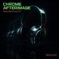 Chrome Afterimage