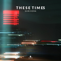 Shrivera - These Times