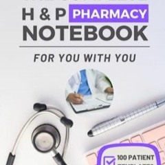 EPUB READ The Complete H&P Pharmacy Notebook: Mastering Medication Management an