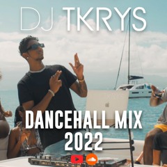 DJ TKRYS - Dancehall Mix 2022 | The Best of Dancehall 2022