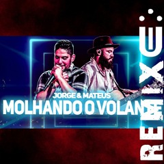 Jorge & Mateus - Molhando O Volante (FUNK REMIX) [ DJ UiliI ]