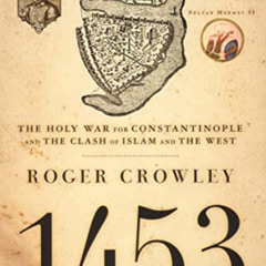 free PDF 💕 1453: The Holy War for Constantinople and the Clash of Islam and the West