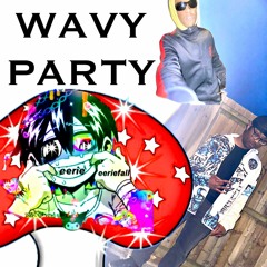 WAVY PARTY [PROD BY. LXST BEATZ]