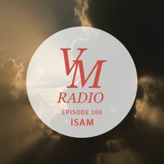 VM Radio Show #109 - Isam