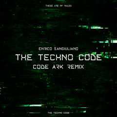 Enrico Sangiuliano - The Techno Code [CODE ARK Remix]