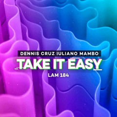 Premiere: Dennis Cruz, Iuliano Mambo - Take It Easy [Lemon-Aid Music]