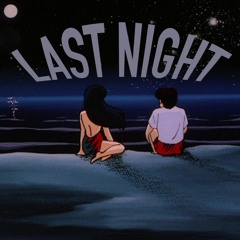 Last Night (feat. Ari) [Prod. By Fantom]