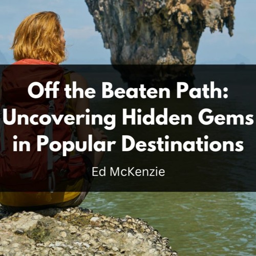 Stream Episode Off The Beaten Path Uncovering Hidden Gems In Popular Stream Episode Off The Beaten Path Uncovering Hidden Gems In Popular