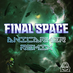 Final Space (Anicarmer Remix)