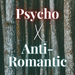 Psycho X Anti - Romantic || Red Velvet X TXT mashup