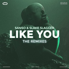 SANSO & Slake Slagger - Like You (Acrux Remix)