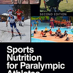 Access EBOOK 📰 Sports Nutrition for Paralympic Athletes, Second Edition by  Elizabet