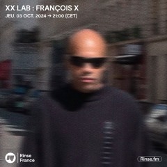 XXLab : François X - 03 Octobre 2024