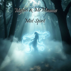 MrMaunus - Synthetic World 2025 - Myfuri & MrMaunus - Mist Spirit [6_10_2025]