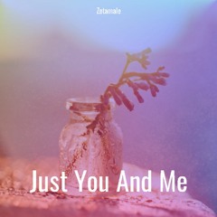 Just You And Me