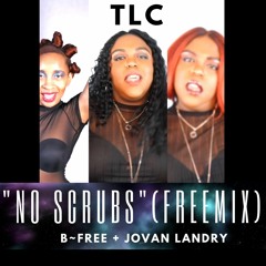 No Scrubs (FREEMIX) feat. Jovan Landry