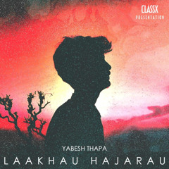 Lakhau Hajarau - Yabesh Thapa // Dorji Wangmo // Jamyang Choden