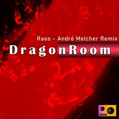 Raos - Dragon Room (Andre Melcher Remix)