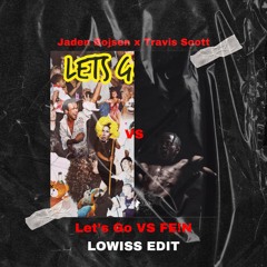 FREE DL Let's Go X FE!N (Colin Hennerz Hard Edit) (LOWI$$ Transition EDIT)