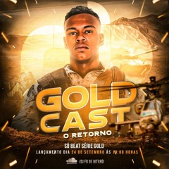 GOLDCAST O RETORNO ( DJ FB DE NITEROI ) BEAT SERIE GOLD