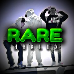 rare ft. hbk lux