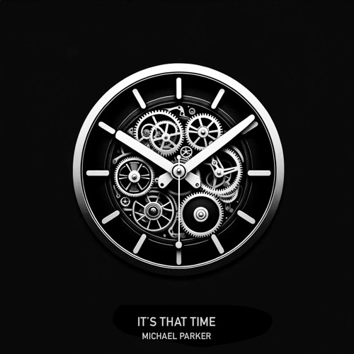 It's That Time (Michael Parker Remix)