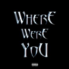 Where Were You? [Feat. SKAI]