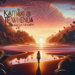 Kaitiaki O Te Whenua - Guardians Of The Earth