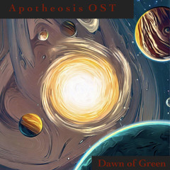 Dawn of Green - Apotheosis OST