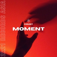 COMET - Moment (Original Mix)
